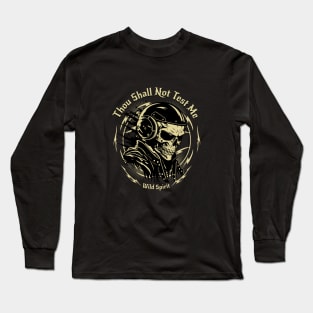 Thou Shall Not Test Me Wild Spirit Quote Motivational Inspirational Long Sleeve T-Shirt